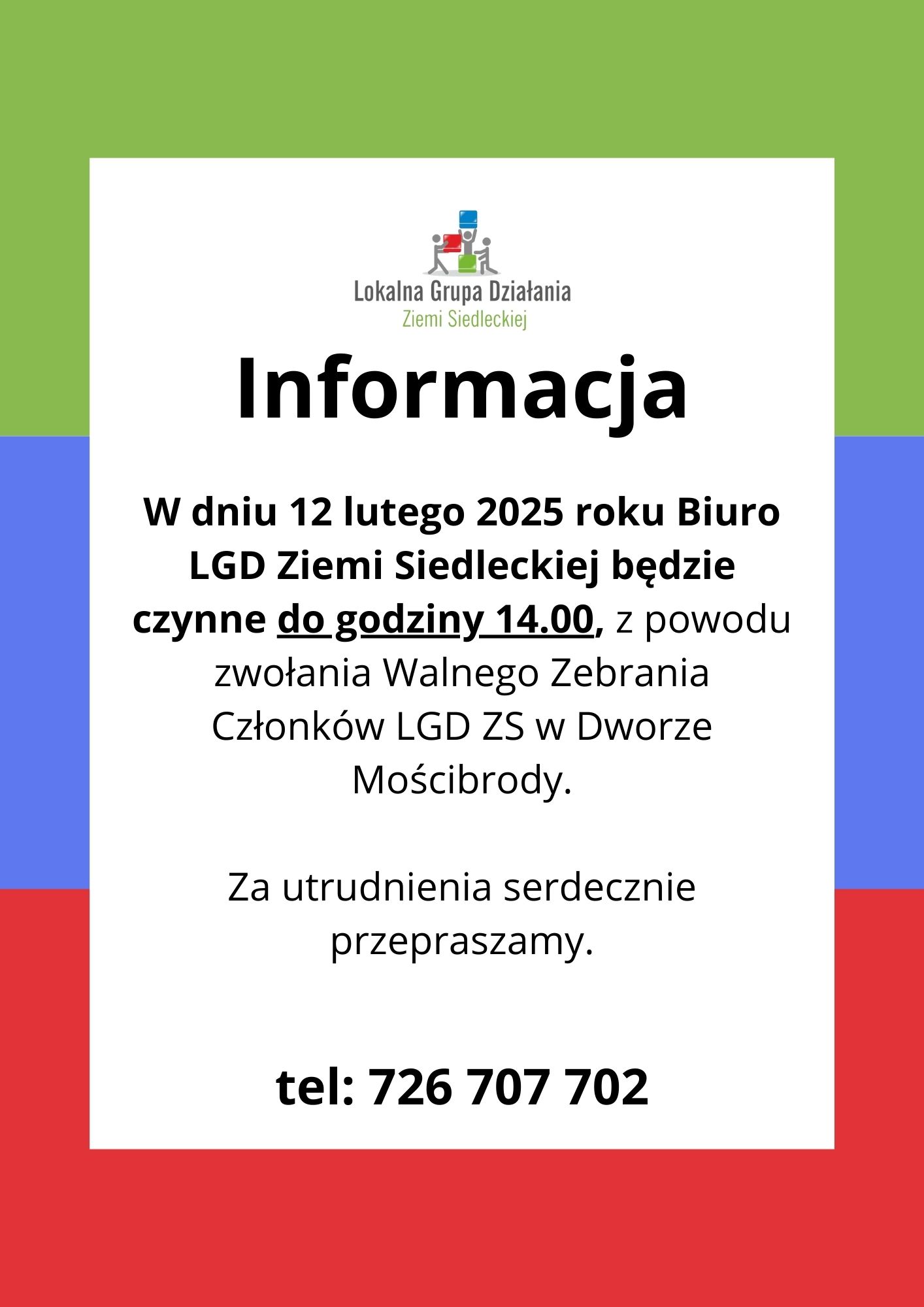 Informacja W dniu 12 lutego 2025 roku Biuro LGD Ziemi Siedleckiej będzie czynne do godziny 14.00, z powodu zwołania Walnego Zebrania Członków LGD ZS w Dworze Mościbrody. Za utrudnienia serdecznie przepraszamy. tel: 726 707 702