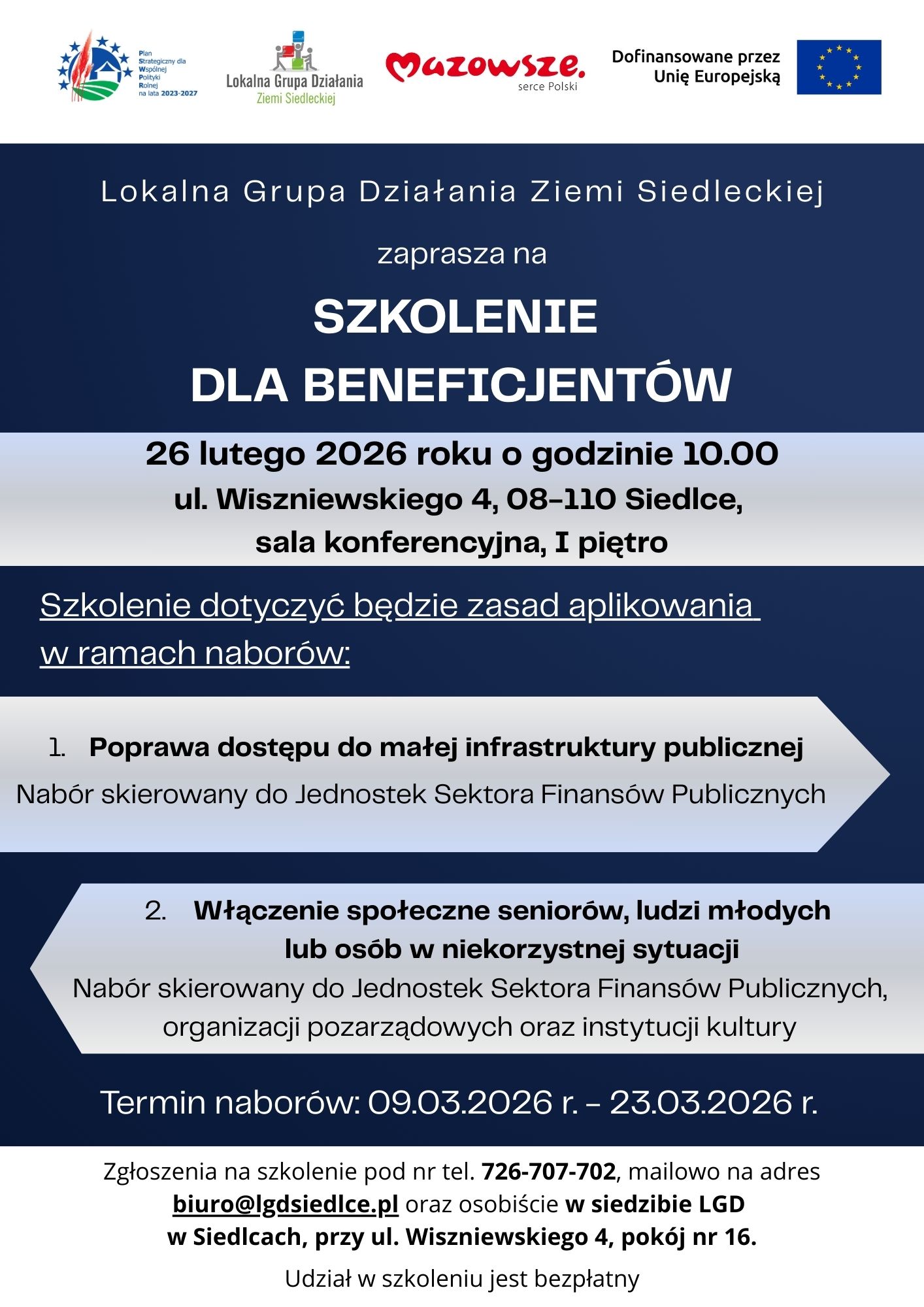 Lokalna Grupa Działania Ziemi Siedleckiej zaprasza na SZKOLENIE  DLA BENEFICJENTÓW 26 lutego 2026 roku o godzinie 10.00 ul. Wiszniewskiego 4, 08-110 Siedlce, sala konferencyjna, I piętro. Szkolenie dotyczyć będzie zasad aplikowania  w ramach naborów: 1. Poprawa dostępu do małej infrastruktury publicznej Nabór skierowany do Jednostek Sektora Finansów Publicznych 2. Włączenie społeczne seniorów, ludzi młodych lub osób w niekorzystnej sytuacji Nabór skierowany do Jednostek Sektora Finansów Publicznych, organizacji pozarządowych oraz instytucji kultury Termin naborów: 09.03.2026 r. - 23.03.2026 r. Zgłoszenia na szkolenie pod nr tel. 726-707-702, mailowo na adres biuro@lgdsiedlce.pl oraz osobiście w siedzibie LGD  w Siedlcach, przy ul. Wiszniewskiego 4, pokój nr 16. Udział w szkoleniu jest bezpłatny